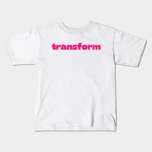 Transform Kids T-Shirt